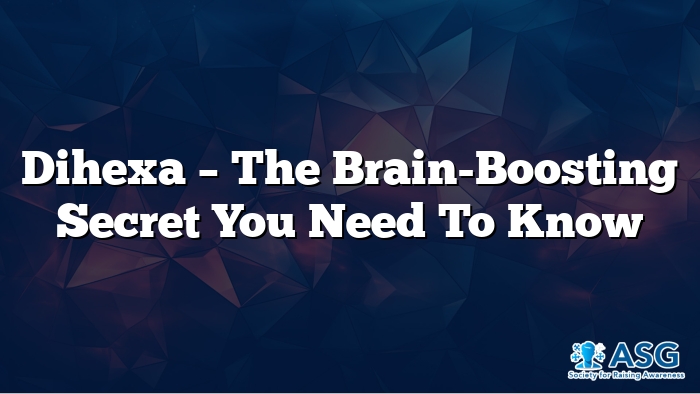 Dihexa – The Brain-Boosting Secret You Need to Know