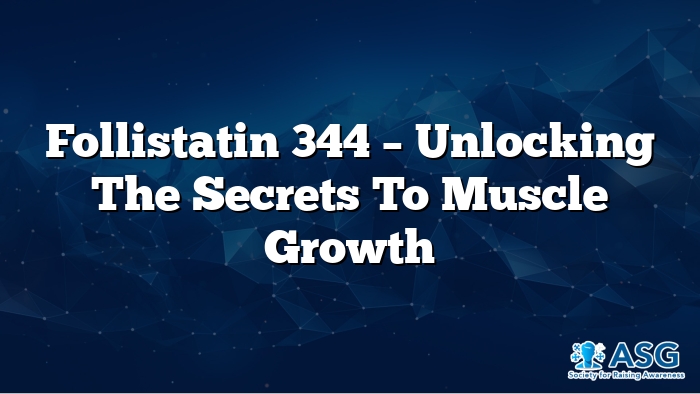 Follistatin 344 – Unlocking the Secrets to Muscle Growth