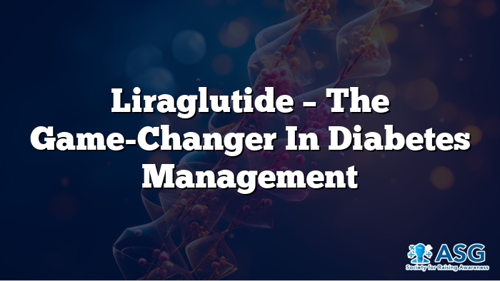 Liraglutide – The Game-Changer in Diabetes Management