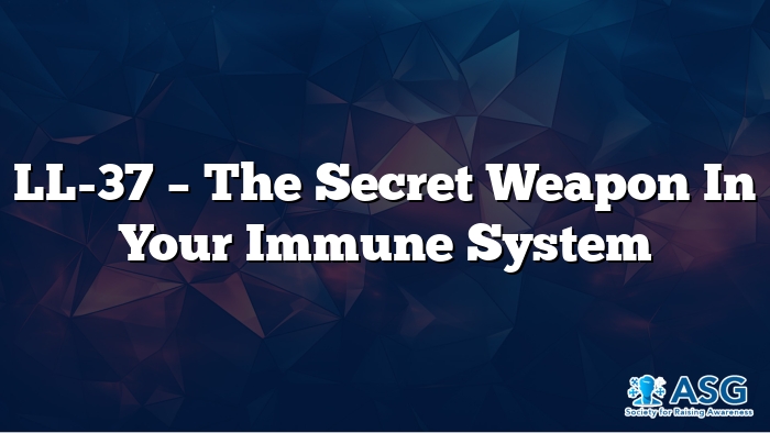 LL-37 – The Secret Weapon in Your Immune System