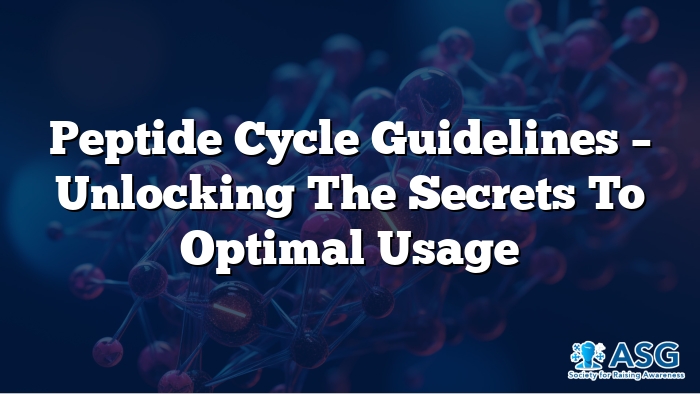 Peptide Cycle Guidelines – Unlocking the Secrets to Optimal Usage