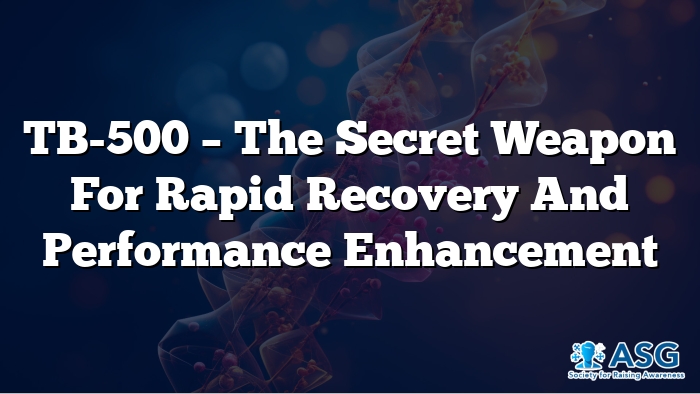 TB-500 – The Secret Weapon for Rapid Recovery and Performance Enhancement