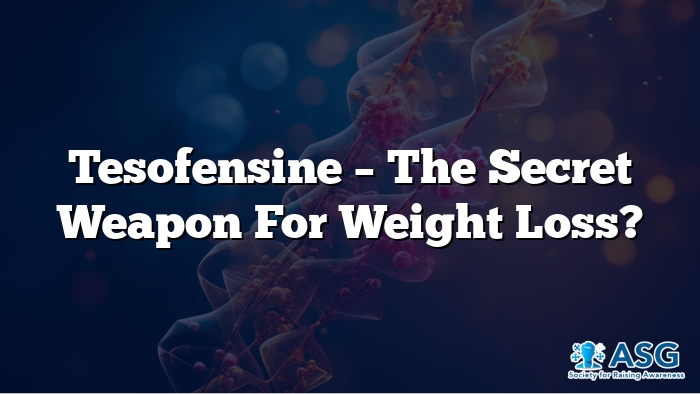 Tesofensine – The Secret Weapon for Weight Loss?